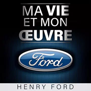 HENRY FORD - MA VIE ET MON OEUVRE  [AudioBooks]