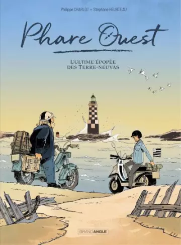 PHARE OUEST : L'ULTIME ÉPOPÉE DES TERRE-NEUVAS  [BD]