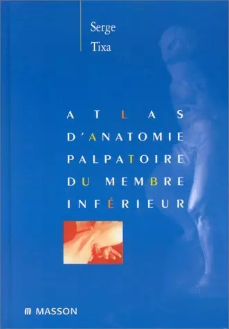 ATLAS D'ANATOMIE PALPATOIRE MEMBRE INFERIEUR  [Livres]