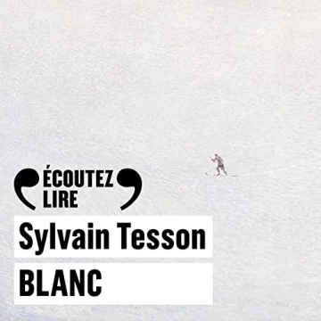 Blanc Sylvain Tesson  [AudioBooks]