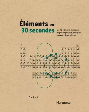 ÉLÉMENTS EN 30 SECONDES - ERIC SCERRI  [Livres]