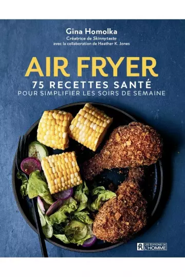 AIR FRYER. 75 RECETTES SANTÉ POUR SIMPLIFIER LES SOIRS DE SEMAINE  [Livres]