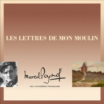 MARCEL PAGNOL - LES LETTRES DE MON MOULIN D'ALPHONSE DAUDET  [AudioBooks]