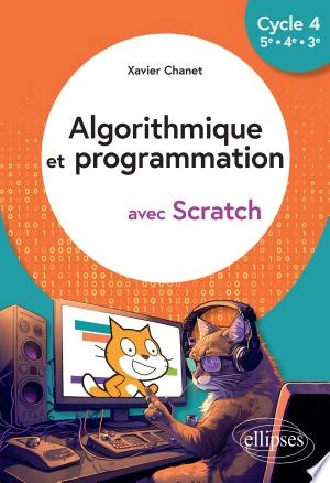 Algorithmique  et programmation avec Scratch Cycle 4 (5e - 4e - 3e)  [Livres]