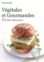 Végétales et gourmande : 50 recettes végétariennes  [Livres]