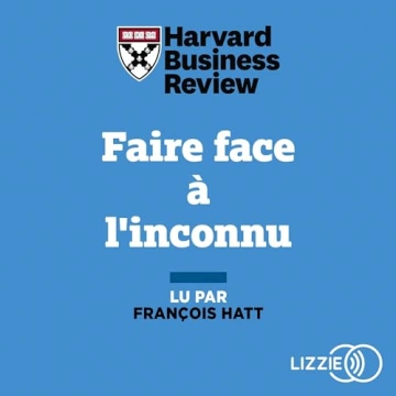 FAIRE FACE À L'INCONNU - HARVARD BUSINESS REVIEW  [AudioBooks]