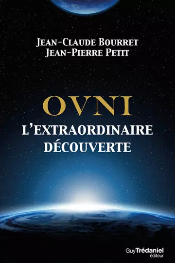 OVNI : L'EXTRAORDINAIRE DÉCOUVERTE - JEAN-PIERRE PETIT, JEAN-CLAUDE BOURRET  [Livres]