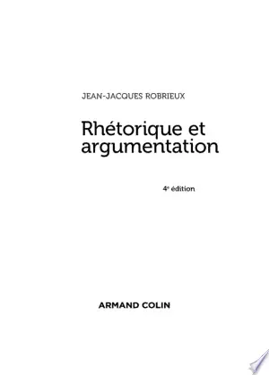 Rhétorique et argumentation - 4ed  [Livres]