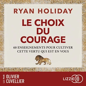 Le Choix du courage Ryan Holiday  [AudioBooks]