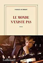 Fabrice Humbert - Le monde n'existe pas  [Livres]