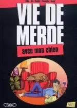 Vie de Merde T15 : Avec mon chien  [BD]