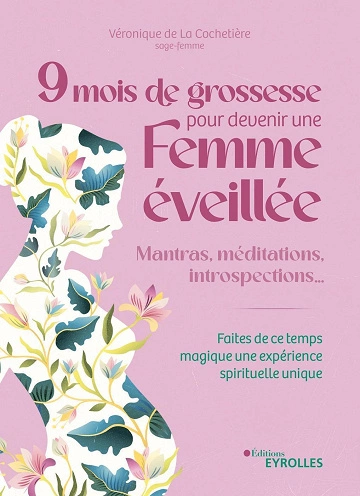 9 mois de grossesse pour devenir une femme éveillée  [Livres]