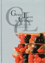 Grand livre de cuisine d’Alain Ducasse : Desserts et patisserie  [Livres]