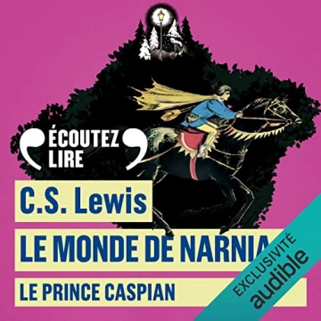 C.S. LEWIS - LE PRINCE CASPIAN - LE MONDE DE NARNIA 4  [AudioBooks]