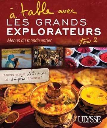 A TABLE AVEC LES GRANDS EXPLORATEURS - MENUS DU MONDE ENTIER T02  [Livres]