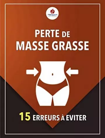 PERTE DE MASSE GRASSE :15 ERREURS A ÉVITER  [Livres]