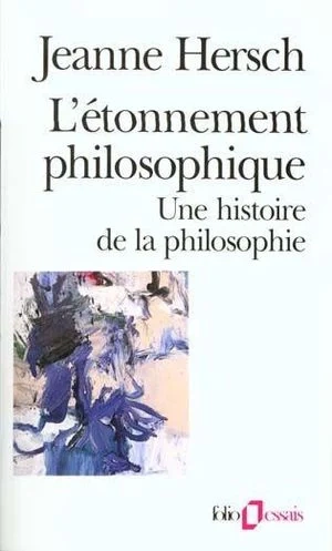 Jeanne Hersch - L'étonnement philosophique  [Livres]