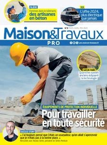 Maison & Travaux Pro - Mars-Mai 2024  [Magazines]