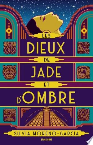 Les Dieux de jade et d'ombre Silvia Moreno-Garcia  [Livres]