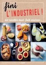 Fini l'industriel 100 recettes  [Livres]