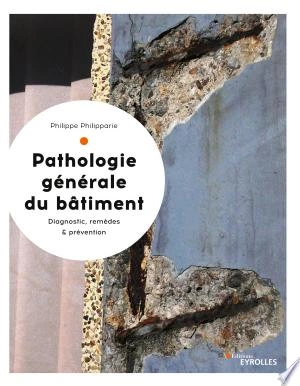 Pathologie générale du bâtiment  [Livres]