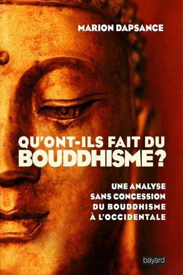 Qu'ont-ils fait du bouddhisme Marion Dapsance  [Livres]