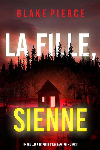 Ella Dark, Tome 11 : La fille, sienne - Blake Pierce  [Livres]