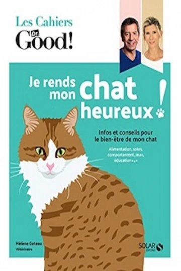 Je rends mon chat heureux ! (Les Cahiers Dr. Good !)  [Livres]