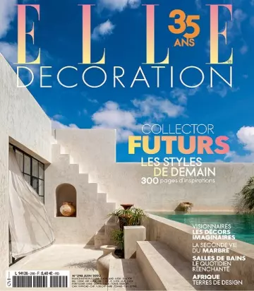 Elle Décoration N°298 – Juin 2022  [Magazines]