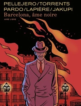 BARCELONA, ÂME NOIRE - DENIS LAPIÈRE, GANI JAKUPI  [BD]