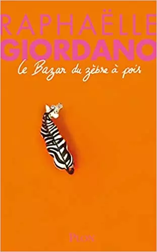 Le bazar du Zèbre à Pois - RAPHAELLE GIORDANO  [Livres]