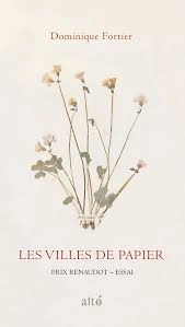 Les villes de papier Dominique Fortier  [Livres]