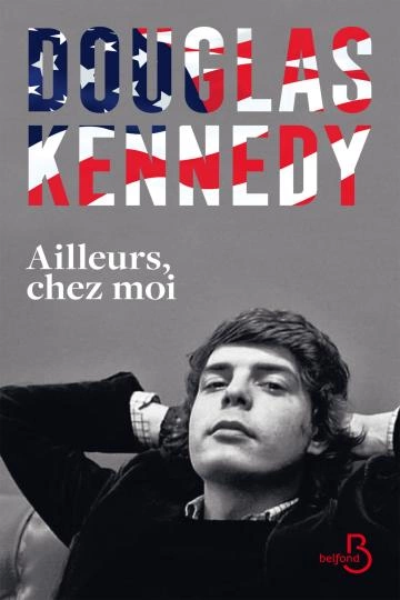 Ailleurs, chez moi  - Douglas Kennedy  [Livres]