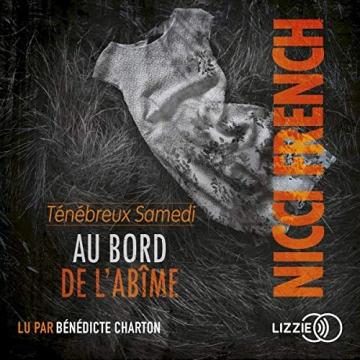 Nicci French - Au bord de l'Abime - Ténébreux samedi  [AudioBooks]