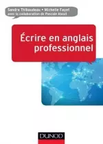 ECRIRE EN ANGLAIS PROFESSIONNEL  [Livres]