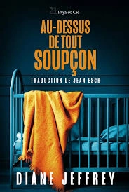 Au-dessus de tout soupçon - Diane Jeffrey  [Livres]