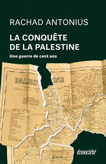 Rachad Antonius - La conquête de la Palestine  [Livres]