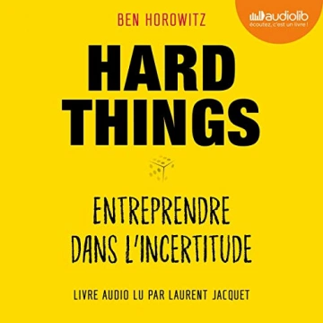 BEN HOROWITZ - HARD THINGS ENTREPRENDRE DANS L'INCERTITUDE  [AudioBooks]