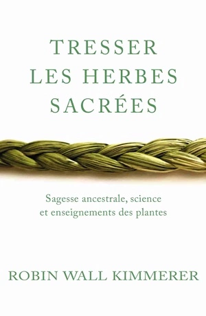 Tresser les herbes sacrées  Robin Wall Kimmerer  [Livres]