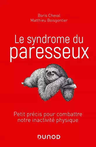 LE SYNDROME DU PARESSEUX  BORIS CHEVAL ET MATTHIEU BOISGONTIER  [Livres]