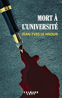 Jean-Yves Le Naour Mort à l'université  [Livres]