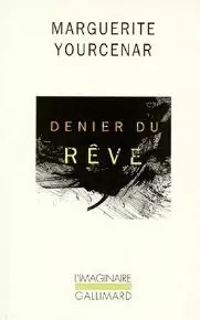 Marguerite Yourcenar -  Denier du rêve  [AudioBooks]