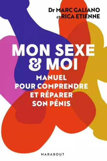 MON SEXE ET MOI • DR MARC GALIANO, RICA ETIENNE  [Livres]