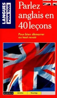 Parlez anglais en 40 leçons pour bien démarrer  [AudioBooks]