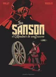 LES SANSON ET L'AMATEUR DE SOUFFRANCES (MALLET/BEUZELIN) TOMES 1 À 3  [BD]