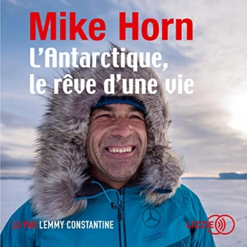 MIKE HORN - L'ANTARCTIQUE, LE RÊVE D'UNE VIE  [AudioBooks]