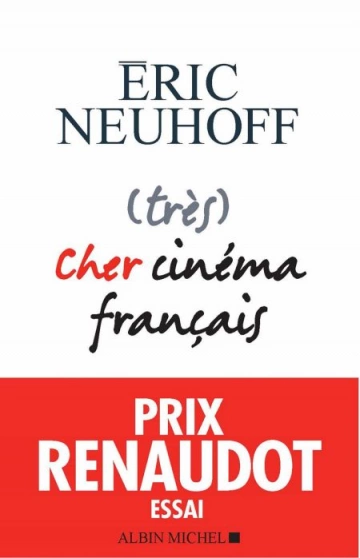 (très) Cher cinéma français - Neuhoff Eric  [Livres]