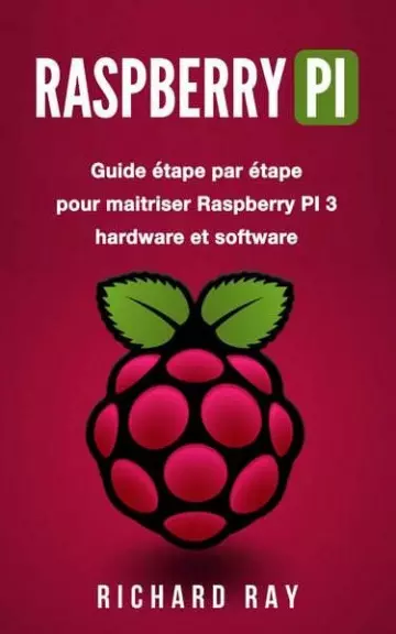 RASPBERRY PI GUIDE ETAPE PAR ETAPE  [Livres]