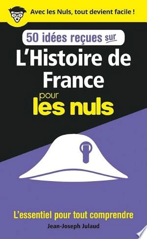 50 idées reçues sur l'Histoire de France pour les Nuls  [Livres]