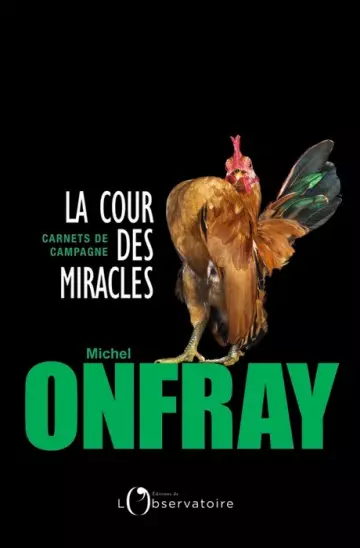 Michel Onfray - LA COUR DES MIRACLES  [Livres]